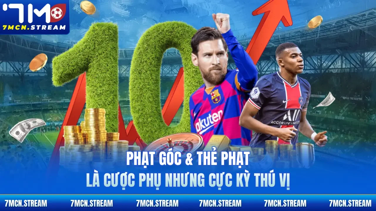 Phạt góc & thẻ phạt là cược phụ nhưng cực kỳ thú vị 